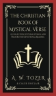 The Christian Book of Mystical Verse: A Collection of Poems, Hymns, and Prayers for Devotional Reading Cover Image