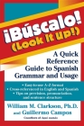!Búscalo! (Look It Up!): A Quick Reference Guide to Spanish Grammar and Usage By William M. Clarkson Cover Image