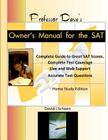 Professor Dave's Owner's Manual for the SAT: Home Study Edition By David I. Schoen Cover Image