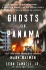 Ghosts of Panama: A Strongman Out of Control, a Murdered Marine, and the Special Agents Caught in the Middle of an Invasion Cover Image