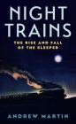 Night Trains: The Rise and Fall of the Sleeper Cover Image