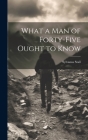 What a Man of Forty-Five Ought to Know By Sylvanus Stall Cover Image