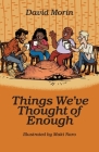 Things We've Thought of Enough By David Morin, Maki Naro (Illustrator) Cover Image