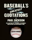Baseball's Greatest Quotations Rev. Ed.: An Illustrated Treasury of Baseball Quotations and Historical Lore Cover Image
