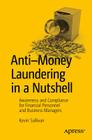 Anti-Money Laundering in a Nutshell: Awareness and Compliance for Financial Personnel and Business Managers Cover Image