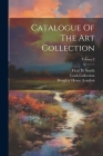 Catalogue Of The Art Collection; Volume 2 Cover Image