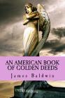 An American Book of Golden Deeds By James Baldwin Cover Image