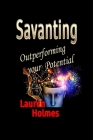 Savanting: Outperforming your Potential Cover Image