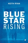 Blue Star Rising By Keith Ryan Cover Image