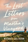 The Lost Letters from Martha's Vineyard: A Novel By Michael Callahan Cover Image