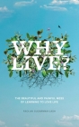 Why Live?: The Beautiful and Painful Mess of Learning to Love Life By Faolan Sugarman-Lash Cover Image