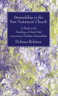 Stewardship in the New Testament Church: A Study in the Teachings of Saint Paul Concerning Christian Stewardship By Holmes Rolston Cover Image