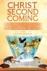 Christ Second Coming: A Message to the Nations, Cracking the Code - Revelations of Seals One, Two, and Three Cover Image
