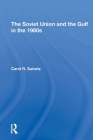 The Soviet Union and the Gulf in the 1980s By Carol R. Saivetz Cover Image