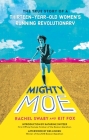 Mighty Moe: The True Story of a Thirteen-Year-Old Women's Running Revolutionary By Rachel Swaby, Kit Fox Cover Image