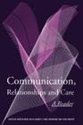 Communication, Relationships and Care: A Reader Cover Image