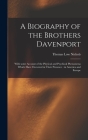 A Biography of the Brothers Davenport: With Some Account of the Physical and Psychical Phenomena Which Have Occurred in Their Presence: in America and By Thomas Low 1815-1901 Nichols Cover Image