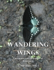 Wandering Wings: Encounters with Butterflies at Rice Creek By E. Michael Holy Cover Image