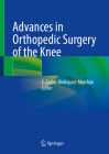 Advances in Orthopedic Surgery of the Knee By E. Carlos Rodríguez-Merchán (Editor) Cover Image