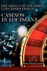 The Impact of the Three Land Based Indian Casinos In Louisiana Cover Image