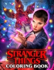 Stranger Things Coloring Book: High Resolution Hand-Drawn Illustrations For Kids, Teens And Adults Cover Image