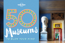 50 Museums to Blow Your Mind 1 (50...to Blow Your Mind) By Ben Handicott, Kalya Ryan Cover Image