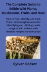 The Complete Guide to Edible Wild Plants, Mushrooms, Fruits, and Nuts Cover Image