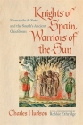 Knights of Spain, Warriors of the Sun: Hernando de Soto and the South's Ancient Chiefdoms Cover Image