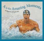 A is for Amazing Moments: A Sports Alphabet By Brad Herzog, Melanie Rose (Illustrator) Cover Image