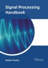 Signal Processing Handbook By Amber Fowler (Editor) Cover Image