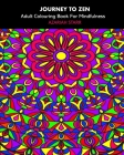Journey To Zen: Adult Colouring Book For Mindfulness By Azariah Starr Cover Image