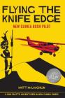 Flying the Knife Edge: New Guinea Bush Pilot By Matt McLaughlin, Russell Thomson (Editor), Rachel Vella (Cover Design by) Cover Image