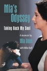 Mia's Odyssey: Taking Back My Soul By Mia Odeh, Mike Ball (With) Cover Image