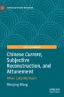Chinese Currere, Subjective Reconstruction, and Attunement: When Calls My Heart (Curriculum Studies Worldwide) By Wanying Wang Cover Image