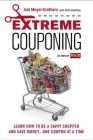 Extreme Couponing: Learn How to Be a Savvy Shopper and Save Money... One Coupon At a Time Cover Image