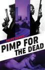 Pimp for the Dead By Ralph Dennis, Paul Bishop (Introduction by), Joe R. Lansdale (Introduction by) Cover Image