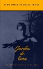 Jardín de luna By Elko Omar Vázquez Erosa Cover Image