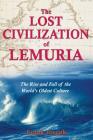 The Lost Civilization of Lemuria: The Rise and Fall of the World's Oldest Culture By Frank Joseph Cover Image