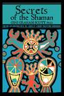 Secrets Of The Shaman: Further Explorations with the Leader of a Group Practicing Shamanism Cover Image