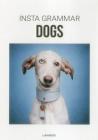 Insta Grammar Dogs By Irene Schampaert Cover Image