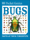 Pocket Genius: Bugs: Facts at Your Fingertips By DK Cover Image