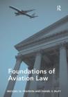 Foundations of Aviation Law By Michael W. Pearson, Daniel S. Riley Cover Image