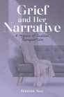 Grief and Her Narrative: A Memoir of Sudden Therapist Loss Cover Image