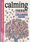 Calming Therapy: An Anti-Stress Coloring Book By Hannah Davies, Richard Merritt, Cindy Wilde Cover Image