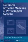 Nonlinear Dynamic Modeling of Physiological Systems By Vasilis Z. Marmarelis Cover Image