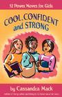 Cool, Confident and Strong: 52 Power Moves for Girls By Cassandra Mack Cover Image
