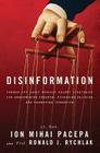 Disinformation: Former Spy Chief Reveals Secret Strategies for Undermining Freedom, Attacking Religion, and Promoting Terrorism Cover Image