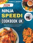 Ninja speedi cookbook 2024 Uk: 1800 Days one-touch recipes to air fry, bake, roast, and grill using your Ninja speedi, perfect for time-crunched home Cover Image