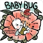 Baby Bug By Wednesday Kirwan, Wednesday Kirwan (Illustrator) Cover Image