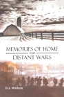 Memories of Home and Distant Wars By D. J. Wallace Cover Image